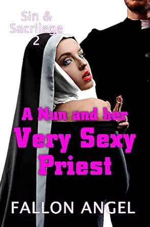 A Nun and Her Very Sexy Priest Fallon Angel