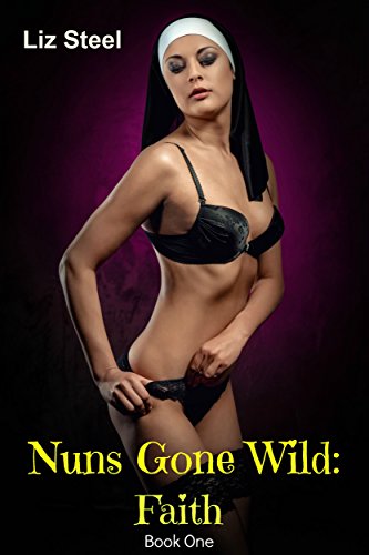 Nuns Gone Wild Faith On The Prowl To Get Laid - Liz Steel